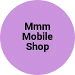 Business logo of MMM Mobile shop