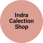 Business logo of Indra calection shop