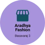 Business logo of Aradhya fashion
