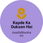 Business logo of Kapde ka dukaan hai