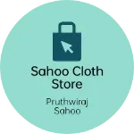 Business logo of Sahoo cloth store based out of Nayagarh