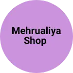 Business logo of Mehrualiya shop