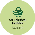 Business logo of Sri Lakshmi textiles