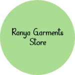 Business logo of RANYA GARMENTS STORE