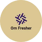 Business logo of Om fresher
