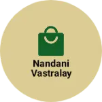 Business logo of Nandani vastralay
