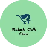Business logo of Mukesh cloth store