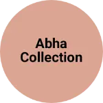 Business logo of Abha collection