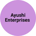 Business logo of AYUSHI ENTERPRISES