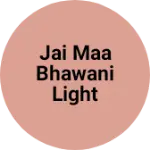 Business logo of Jai maa bhawani light decoration