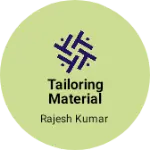 Business logo of Tailoring material shop