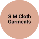 Business logo of S m cloth garments