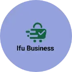 Business logo of Ifu business