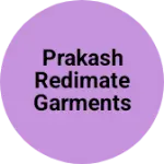 Business logo of Prakash Redimate garments