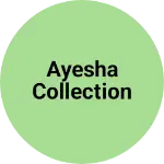 Business logo of Ayesha collection