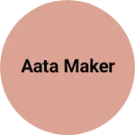 Business logo of Aata maker
