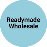 Business logo of Readymade wholesale