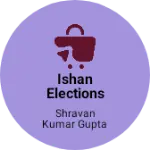 Business logo of Ishan elections house