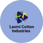 Business logo of Laxmi cotton industries