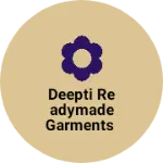Business logo of Deepti Readymade Garments