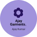 Business logo of Ajay garments.