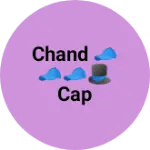 Business logo of Chand 🧢🧢🧢🎩cap