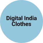 Business logo of Digital India Clothes
