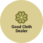 Business logo of good cloth dealer