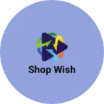 Business logo of Shop wish