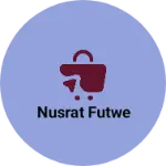 Business logo of Nusrat futwe