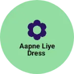 Business logo of Aapne liye dress
