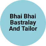 Business logo of Bhai bhai bastralay and tailor