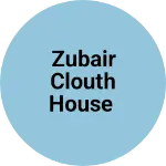 Business logo of Zubair clouth House