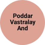 Business logo of Poddar vastralay and dresses