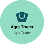 Business logo of Agra trader
