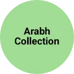 Business logo of Arabh collection