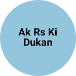 Business logo of Ak rs ki dukan