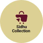 Business logo of Sidhu Collection