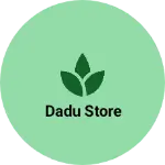Business logo of Dadu store