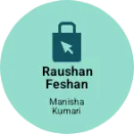 Business logo of Raushan feshan