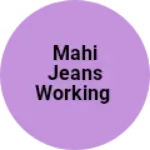 Business logo of Mahi jeans working