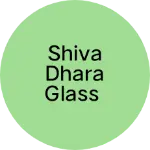 Business logo of Shiva dhara glass