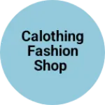 Business logo of Calothing Fashion Shop