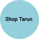 Business logo of Shop Tarun