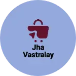 Business logo of Jha vastralay