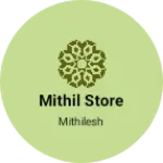 Business logo of Mithil store