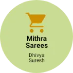 Business logo of Mithra sarees