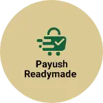 Business logo of Payush readymade
