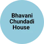 Business logo of Bhavani Chundadi House