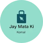 Business logo of Jay Mata Ki